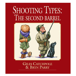 Shooting Types: The second barrel Giles Catchpole & Bryn Parry